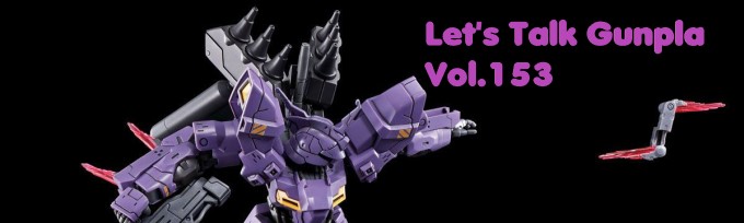 Lets Talk Gunpla Vol.153