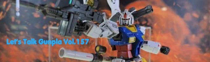 Let's Talk Gunpla Vol.157